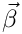 $\vec{\beta}$